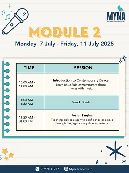 This is the schedule for Module 2 of our 'Stage Stars' workshop. It outlines the sessions on contemporary dance and 'Joy of Singing', where we teach kids to sing with confidence through fun, age-appropriate repertoire.