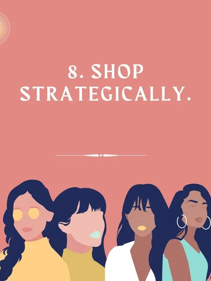 Shop strategically. This means having a plan, a list, and a budget every time you shop for clothes.