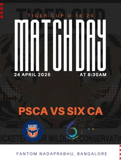 Matchday announcement for the Tiger Cup U-16 tournament. Our team, PSCA, ready to face off against SIX CA at Fantom Nadaprabhu, Bangalore.