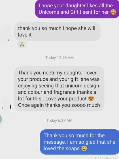 I was so happy to receive this message from a mom whose daughter loved the unicorn soaps I sent. Knowing the design, color, and fragrance brought her joy is the best reward.