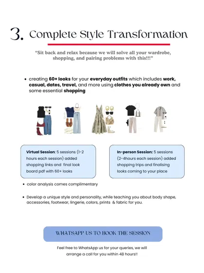 My Complete Style Transformation package includes creating 60+ looks for all aspects of your life. This service is available both virtually and in-person and includes a complimentary color analysis.