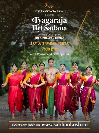 The official poster for the premiere of "Tyāgarāja Hṛt Sādana" in Bengaluru. This marked the beginning of a beautiful journey with this production.