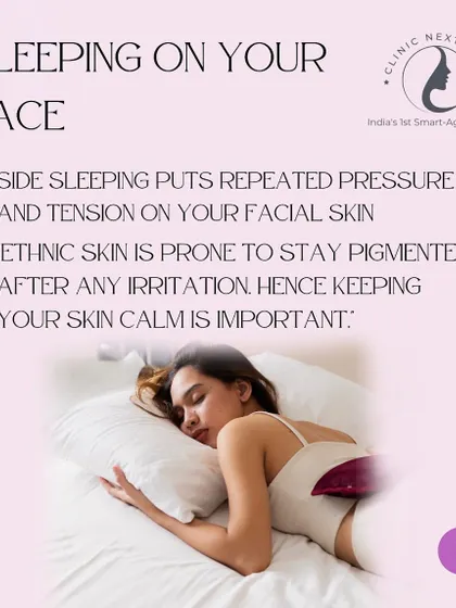 Bad Habit: Sleeping on your face. Repeated pressure and tension on your facial skin can lead to irritation and pigmentation, especially for ethnic skin types.
