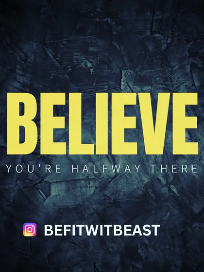 Believe you're halfway there. The first step is believing in your own power to change. I'll help you with the rest.