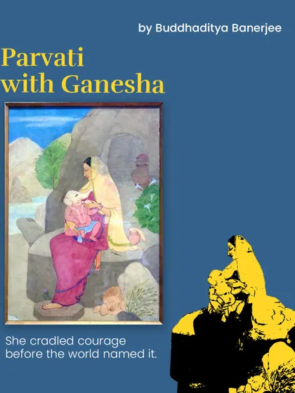 'Parvati with Ganesha' by Buddhaditya Banerjee. On Mother's Day, we turn to artists who have captured the essence of that first relationship. Here, Parvati cradles courage before the world named it.