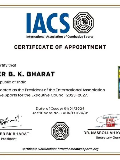 Our certifications are backed by global recognition. This Certificate of Appointment confirms our founder, Master B.K. Bharat, as the President of the International Association of Combative Sports (IACS) for 2023-2027, a testament to our leadership and standing in the international sports community.