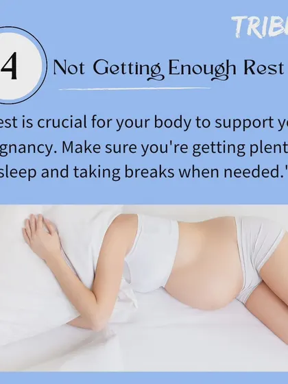 Not getting enough rest is another common pitfall. Rest is crucial for your body to support your pregnancy, so make sure you're getting plenty of sleep and taking breaks.