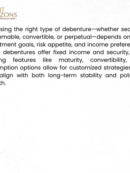 A concluding paragraph from our bulletin on debentures. We summarize that choosing the right type depends on an investor's goals, risk appetite, and income preferences, allowing for customized strategies.