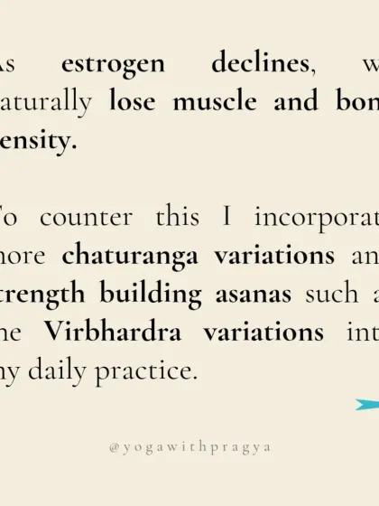 To support postpartum health, I focus on strength-building asanas like Virabhadrasana (Warrior) variations. As estrogen declines, we naturally lose muscle and bone density, so incorporating weight-bearing poses is essential.
