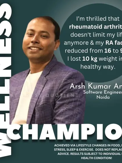 Arsh suffered from rheumatoid arthritis for two years, with knee discomfort and a high RA factor. Within three months of a holistic wellness program, his RA factor reduced from 16 to 9.6, his knee pain resolved, and he lost 10 kg.