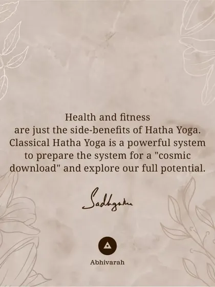 Health and fitness are merely side-benefits of Hatha Yoga. The practice is fundamentally a powerful system to prepare your body and energy for a "cosmic download" and to explore your full potential.