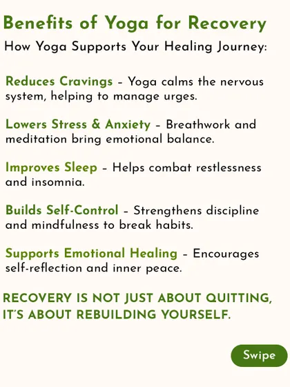 This list details the benefits of yoga for recovery, including reducing cravings, lowering stress, improving sleep, and building self-control. Recovery is about rebuilding yourself, and yoga is a powerful tool for that.