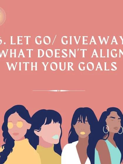 Let go of or give away anything that doesn't align with your goals. A cluttered closet leads to a cluttered mind.