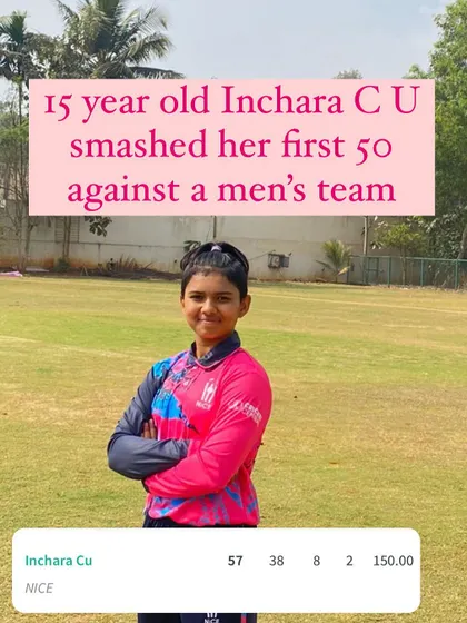Breaking barriers. 15-year-old Inchara C U smashed her first half-century against a men's team, proving that skill knows no gender.