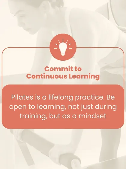 Second, commit to continuous learning. Pilates is a lifelong practice. Be open to learning not just during training, but as a mindset.