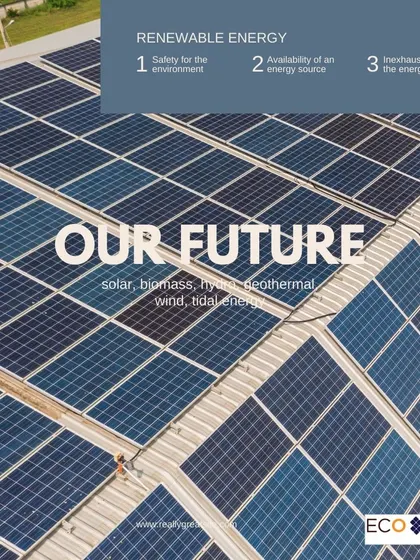 An image of a large solar array with the words "Our Future." It lists the key benefits of renewable energy: safety for the environment, availability, and inexhaustibility.