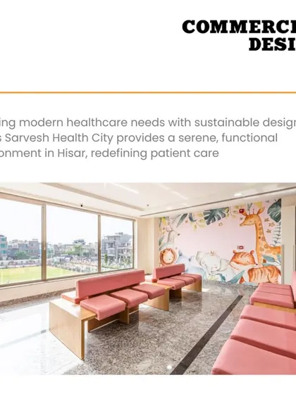 Our Sarvesh Health City project was featured in Commercial Design India. The article showcases how our evidence-based design approach improves healthcare by focusing on efficiency, accessibility, and functionality.