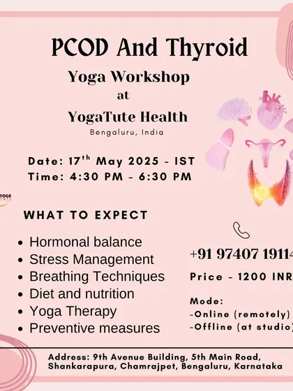 The official flyer for my PCOD and Thyroid Yoga Workshop. The session is designed to restore hormonal balance and manage symptoms through a holistic yogic approach.