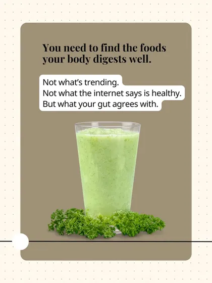 You need to find the foods your body digests well, not what's trending on the internet. Your gut knows best.