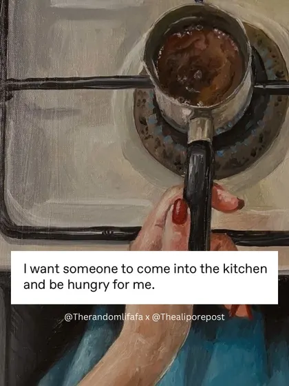 "I want someone to come into the kitchen and be hungry for me." A powerful line about the deep connection between food, desire, and love.