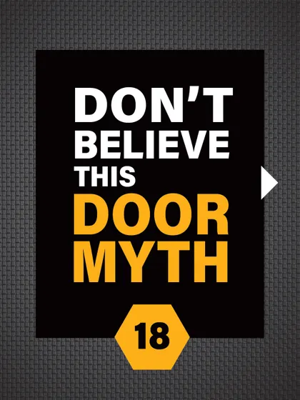 Don't believe this door myth. We're here to provide clarity on what makes a home truly secure.
