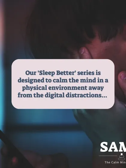 My 'Sleep Better' series is designed to calm the mind in a physical environment, away from the digital distractions that often disrupt our rest.