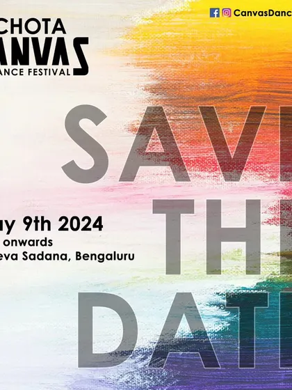 A "Save the Date" poster for the Chota Canvas Dance Festival 2024, held at Seva Sadana in Bengaluru. The colorful design reflects the youthful energy of the event.