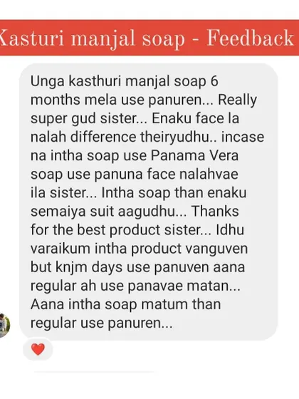 This customer has been using my Kasturi Manjal soap for over 6 months and says it's the only product she uses regularly because it suits her skin so well. That kind of loyalty means the world to me.