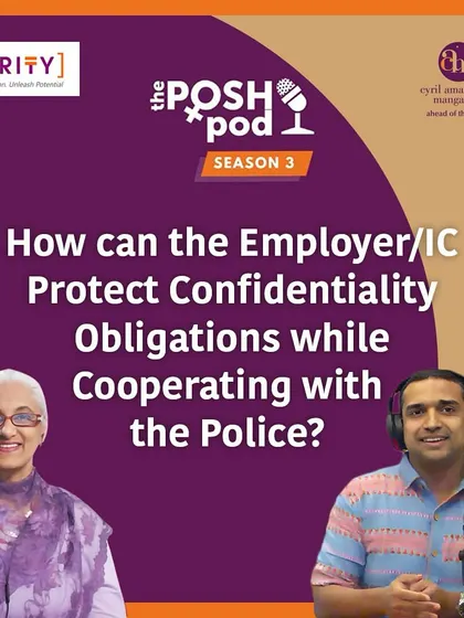 How should an employer or Internal Committee handle confidentiality when cooperating with a police investigation in a POSH case? This podcast episode provides guidance on balancing legal obligations with the duty to protect sensitive information.