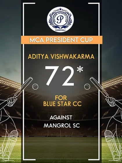 Aditya Vishwakarma scored an unbeaten 72 runs for Blue Star Cricket Club in the MCA President Cup.