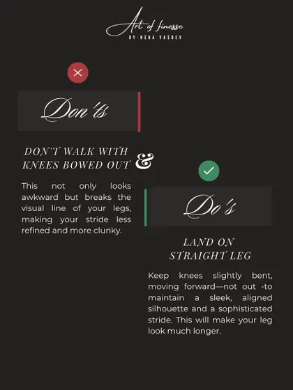 A common mistake I see is walking with knees bowed out. This breaks the visual line of your legs and looks clumsy. I teach my clients to land on a straight leg to create a sleek, sophisticated, and elongated silhouette.