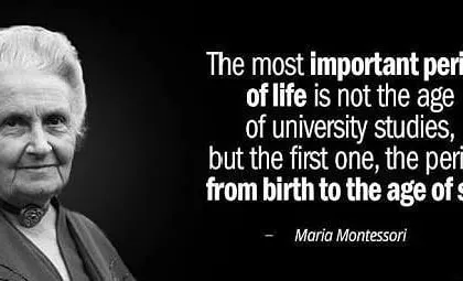 Dr. Montessori's wisdom continues to guide our work. Her profound insight that the period from birth to age six is the most critical in a person's life is the reason we dedicate ourselves to the highest standards of early childhood education.