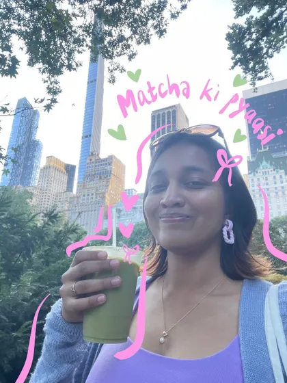 Matcha ki pyaasi (thirsty for matcha). A selfie in Central Park, with doodles that declare my love for matcha.