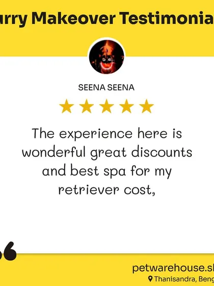 Seena Seena had a wonderful experience at our Thanisandra store, praising the great discounts and the best spa for her retriever.