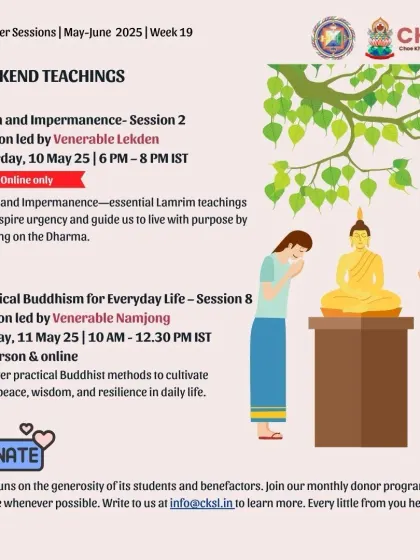 A weekend schedule combining a Lamrim teaching on "Death and Impermanence" with a session on "Practical Buddhism for Everyday Life." This shows how we pair deep philosophical topics with immediately applicable life skills.