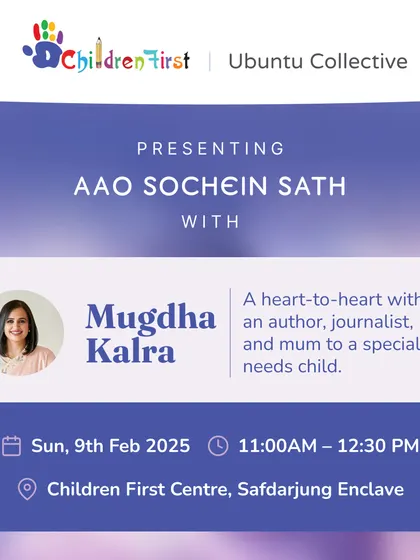 We present 'Aao Sochein Sath', a heart-to-heart session with author and journalist Mugdha Kalra. This learning circle for parents and caregivers of children with special needs focuses on self-care, long-term planning, and building a support community.