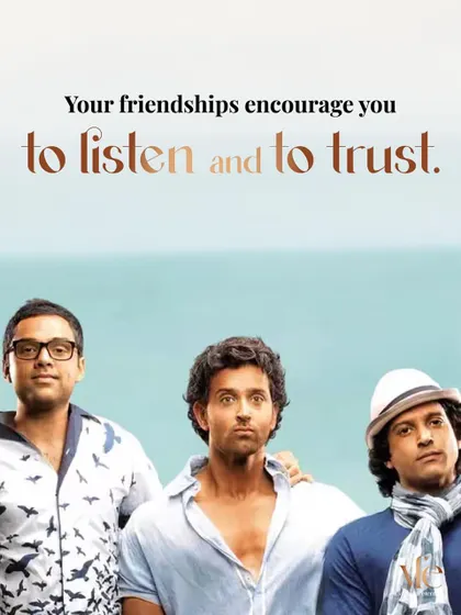 As we see in "Zindagi Na Milegi Dobara," strong friendships teach you to listen and trust, essential skills for any romantic partnership.