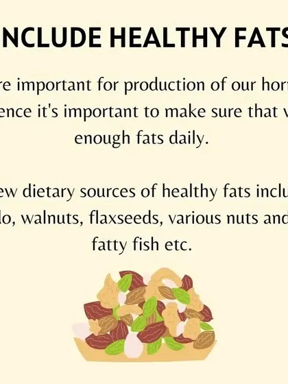 Healthy fats from sources like avocado, walnuts, and fatty fish are essential for hormone production. My PCOS diet plans ensure you are getting enough of these important nutrients.