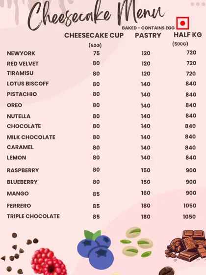 Our detailed menu for baked cheesecakes, which contain egg. You can see the prices for different sizes, including by the cup, pastry, or half-kilogram cake.