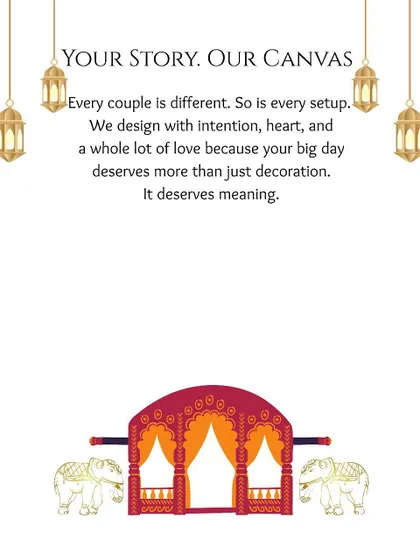 Your story is my canvas. I design with intention and heart because your big day deserves more than just decoration, it deserves meaning. Every setup is different because every couple is different.