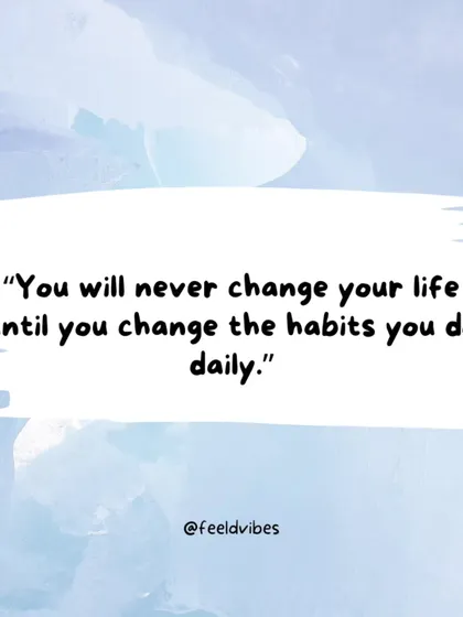 "You will never change your life until you change the habits you do daily." Your daily habits shape your reality.