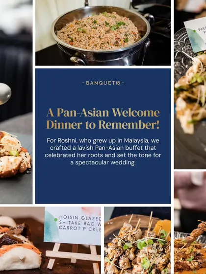 For a bride who grew up in Malaysia, we crafted this lavish Pan-Asian welcome dinner. The buffet featured dishes like Hoisin glazed shiitake bao and water chestnut potstickers to celebrate her roots.