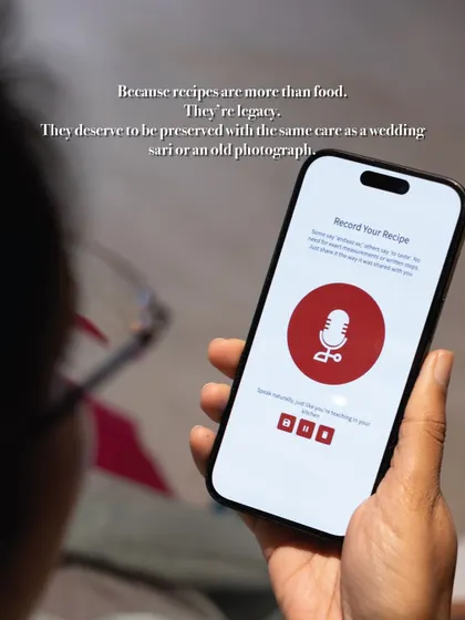 Recipes are more than food. They're legacy. Our app helps you preserve them with the same care as a wedding sari or an old photograph, capturing the voice and the memory together.
