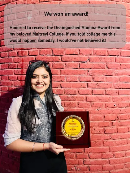 I was so honored to receive the Distinguished Alumna Award from my beloved Maitreyi College. If you told college me this would happen someday, I would not have believed it!