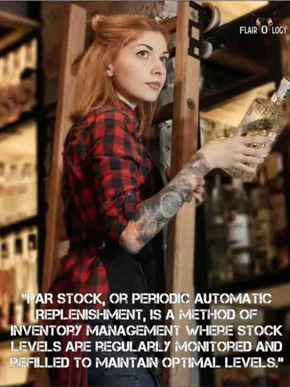 Understanding bar management terms like "PAR Stock." This inventory method involves regularly monitoring and refilling stock to maintain optimal levels and ensure smooth service.