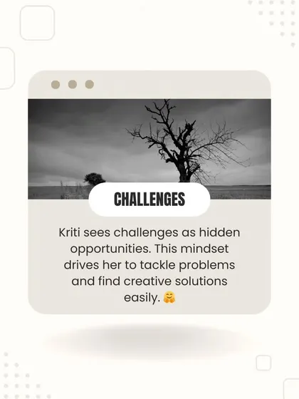 I see challenges as hidden opportunities. This mindset has been the driving force behind my ability to navigate problems and find creative solutions, both in my personal health journey and as an entrepreneur.