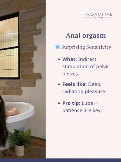 Anal orgasms come from the indirect stimulation of pelvic nerves. It can feel like a deep, radiating pleasure, and lube and patience are key.