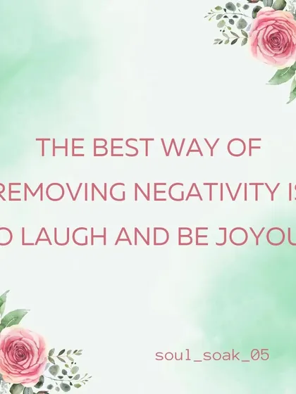 One of the best ways to remove negativity is simply to laugh and be joyful. Joy is a high vibration that naturally dispels lower energies. It is a powerful form of spiritual cleansing.