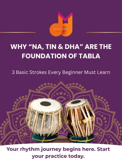 Your rhythm journey begins here. This graphic introduces the foundational strokes of tabla, "Na, Tin & Dha," which are essential for every beginner to learn for building clarity and rhythm.