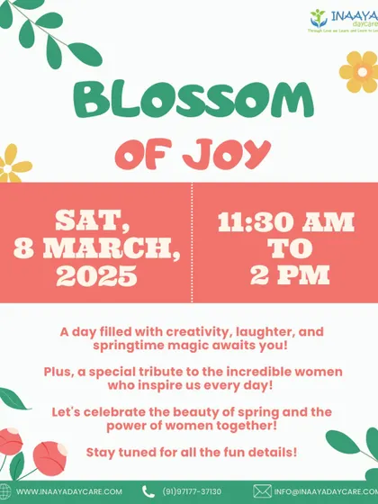 Save the date for our "Blossom of Joy" Spring Fest and Women's Day celebration. A day filled with creativity, laughter, and springtime magic awaits.